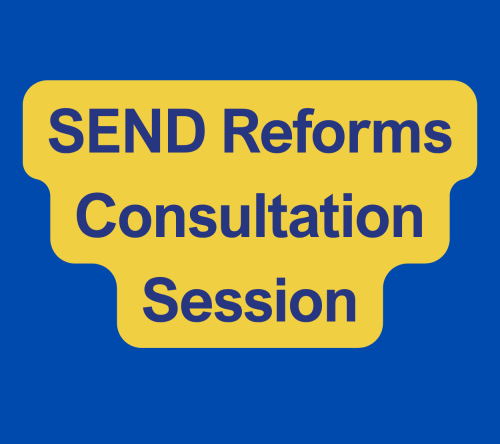 SEND Reforms Online Consultation: Tuesday, 12th May